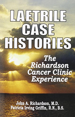 Laetrile Case Histories  The Richardson Cancer Clinic Experience