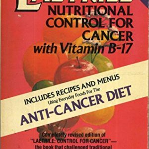 Laetrile  nutritional control for cancer with vitamin B-17
