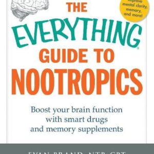 The Everything Guide To Nootropics  Boost Your Brain Function with Smart Drugs and Memory Supplements